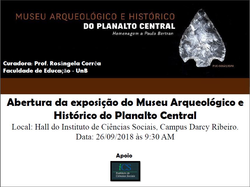 Abertura da exposição "Homenagem a Paulo Bertran" - Museu Arqueológico e Histórico do Planalto Central