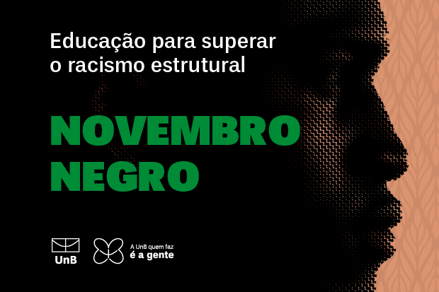 UnB Notícias - Novembro negro na UnB segue com atividades até o final do mês