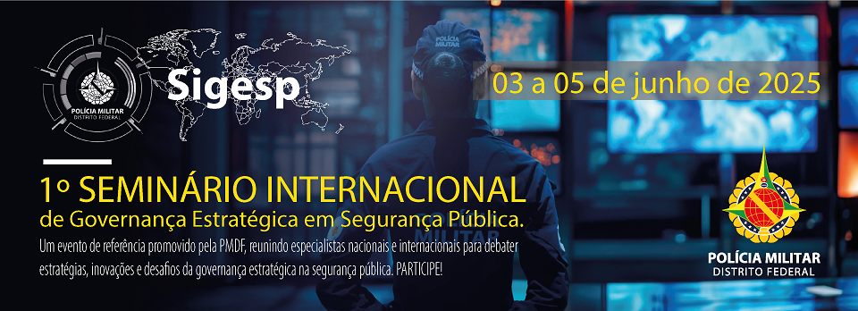 Palestrante no 1º Seminário Internacional de Governança Estratégica em Segurança Pública (SIGESP)