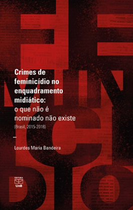 Lançamento | Livro Crimes de feminicídio no enquadramento midiático, de Lourdes Bandeira