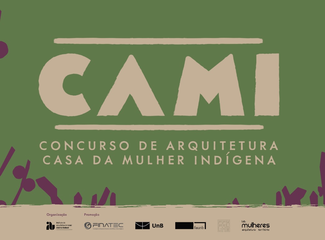 Concurso Público Nacional de Ideias de Arquitetura para a Casa da Mulher Indígena (CAMI)