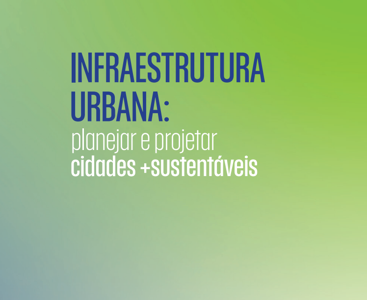 Lançamento de livro | Infraestrutura Urbana: Planejar e Projetar Cidades Mais Sustentáveis, por Maria do Carmo de Lima Bezerra