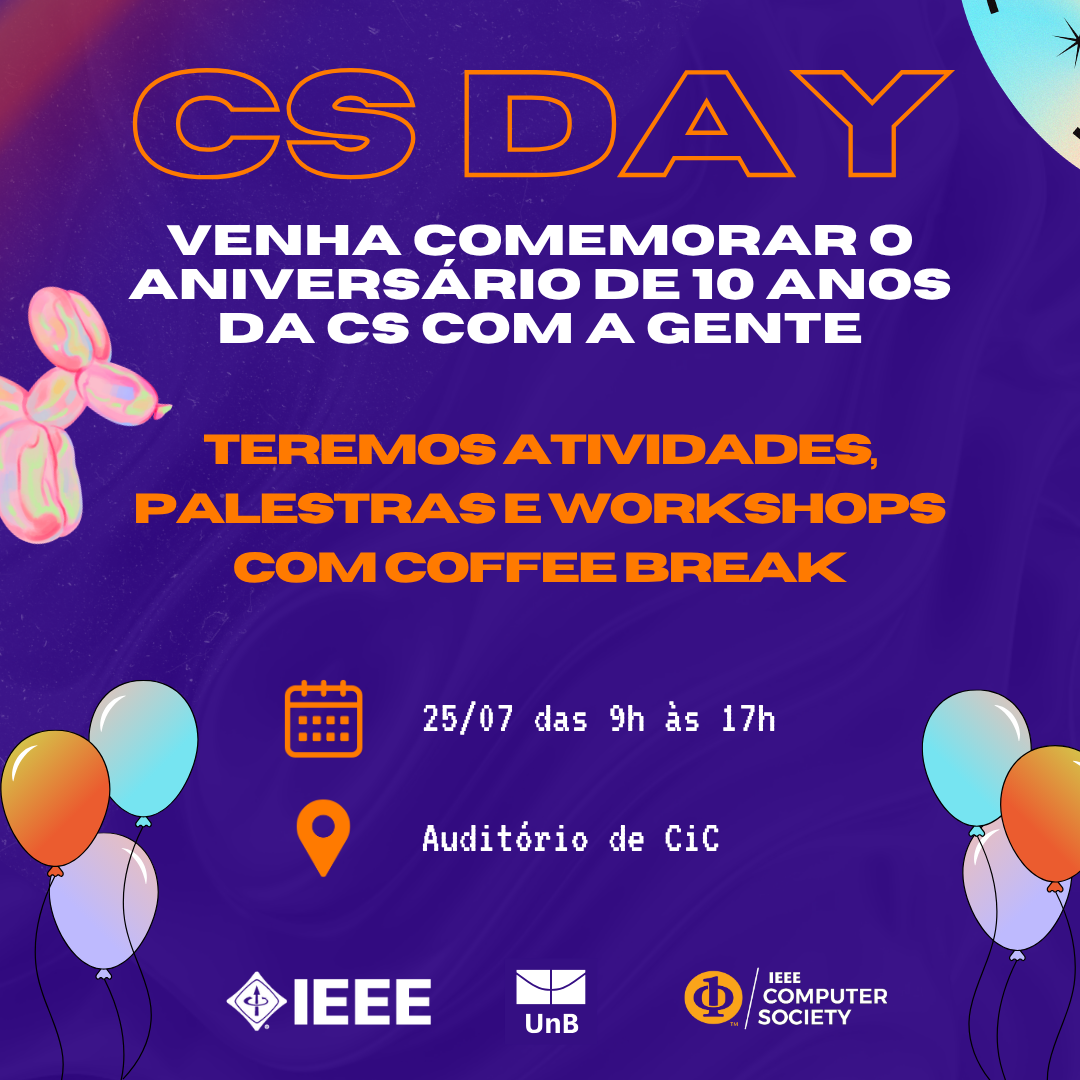 CS Day | Comemoração aos 10 anos de Computer Society IEEE