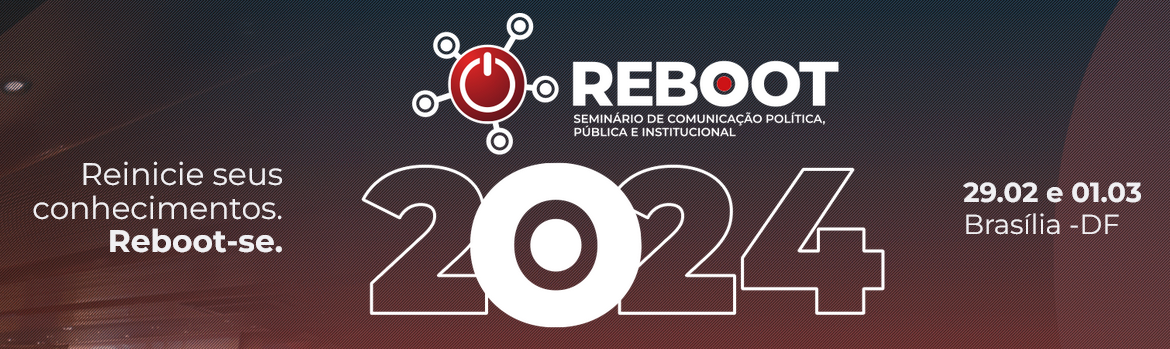 O Reboot - Seminário de Comunicação Política, Pública e Institucional